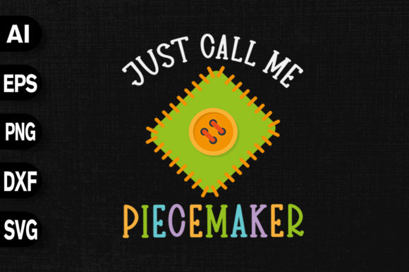 Download Call Me a Piece Maker Quilter - Premium Resources
